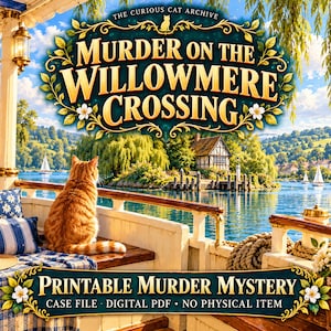 Puede incluir: Un juego de misterio imprimible titulado Murder on the Willowmere Crossing, que muestra un gato naranja mirando un lago con veleros, una cabaña y sauces. El texto incluye The Curious Cat Archive y Printable Murder Mystery.