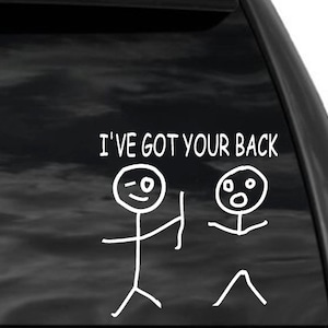 funny stick figure I&#39;ve got your back rear window decal 8&quot;x8.25&quot;