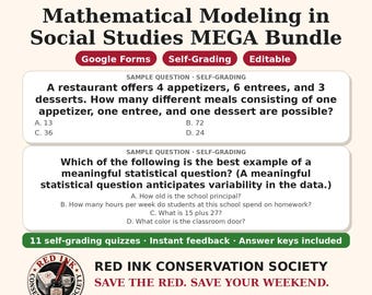 May include: A digital educational resource titled Mathematical Modeling in Social Studies MEGA Bundle. It features two sample self-grading questions, 11 quizzes, and the Red Ink Conservation Society logo with the text Save the Red. Save your weekend.