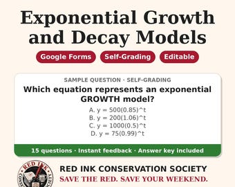 May include: A digital educational resource titled Math Models: Exponential Growth and Decay Models. It features a sample self-grading question with four multiple-choice equations, Google Forms compatibility, and Red Ink Conservation Society branding.
