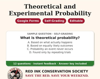 May include: A digital educational resource titled Math Models: Theoretical and Experimental Probability. It features Google Forms, self-grading, and editable options. A sample question asks about theoretical probability with four choices.