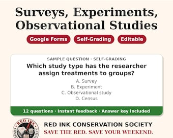 May include: Educational resource titled MATH MODELS: Surveys, Experiments, Observational Studies. Includes a sample self-grading question about study types, Google Forms, 12 questions, instant feedback, and an answer key. Red Ink Conservation Society logo.