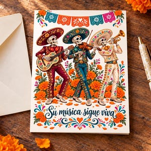 May include: A greeting card featuring three skeletons in mariachi attire playing a guitar, violin, and trumpet. The card is decorated with orange marigold flowers, colourful papel picado banners, and the text Su música sigue viva.