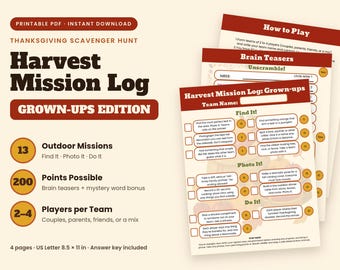 Può includere: Un PDF stampabile per una caccia al tesoro del Ringraziamento intitolato Harvest Mission Log Grown-ups Edition. Il documento include 13 missioni all'aperto, 200 punti possibili e istruzioni per 2-4 giocatori per squadra. Presenta sezioni per le regole, rompicapi e una lista di missioni con caselle di controllo su pagine da 21,59 x 27,94 cm.