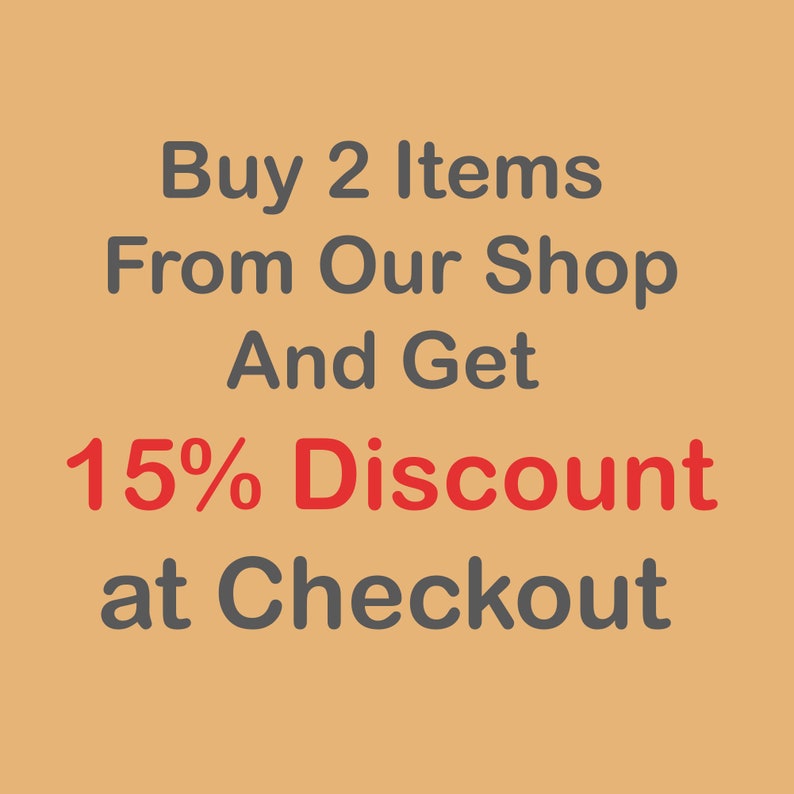 May include: A tan background with the text "Buy 2 Items From Our Shop And Get 15% Discount at Checkout" in black and red text.