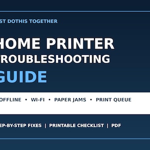 Könnte beinhalten: Ein dunkelblauer digitaler Leitfaden mit dem Titel LEST DOTHIS TOGETHER HOME PRINTER TROUBLESHOOTING GUIDE. Er listet Themen wie OFFLINE, WI-FI, PAPER JAMS und PRINT QUEUE auf. Der untere Text lautet STEP-BY-STEP FIXES | PRINTABLE CHECKLIST | PDF.