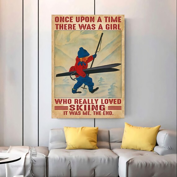 Once Upon A Time Skiing Poster There Was Girl Who Really - Once Loved Home Decoration Once Upon A Time Skiing Poster There Was Girl Who Really - Once Loved Home Decoration