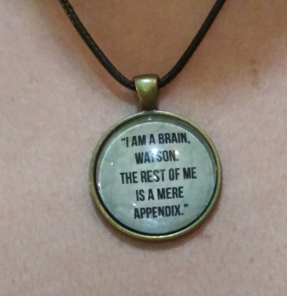 Sherlock Holmes Quote Pendant Necklace I Am A Brain Watson Etsy Sherlock Holmes Quote Pendant Necklace I Am A Brain Watson Etsy