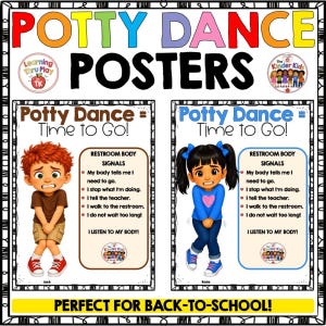 May include: Educational posters titled POTTY DANCE POSTERS featuring two illustrations of children with text reading Potty Dance = Time to Go! and a list of Restroom Body Signals including I stop what I'm doing and I listen to my body.
