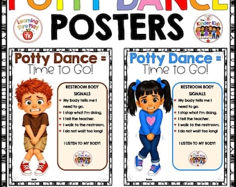 May include: Educational posters titled POTTY DANCE POSTERS featuring two illustrations of children with text reading Potty Dance = Time to Go! and a list of Restroom Body Signals including I stop what I'm doing and I listen to my body.