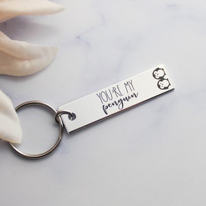 You're My Penguin, Penguin Gift, Penguin Keychain, Boyfriend, Husband, Wife, Significant Other Gift, Penguin Lover, Valentine's Gift