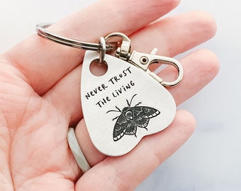 Never Trust The Living Planchette Keychain | Moth Keychain | Clip Keychain | Aluminum | Spirit Board Keychain | Occult | Witchy Keychain