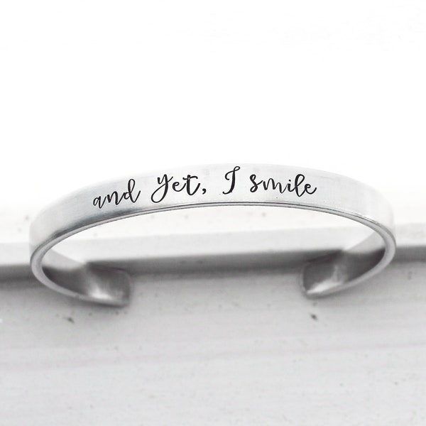 And Yet, I Smile Hand Stamped Cuff Bracelet | Inspirational Jewelry | Graduation Gift | King Ezekiel Jewelry | TWD Bracelet | The Kingdom