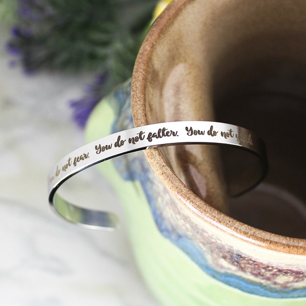 You Do Not Fear, You Do Not Falter, You Do Not Yield Cuff Bracelet | Bookish Jewelry | ACOTAR | ACOWAR | Sarah J. Maas | ACOTAR Jewelry