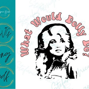 What Would Dolly Do SVG PNG PDF | Dolly Parton svg | Graphic Design | Digital Download