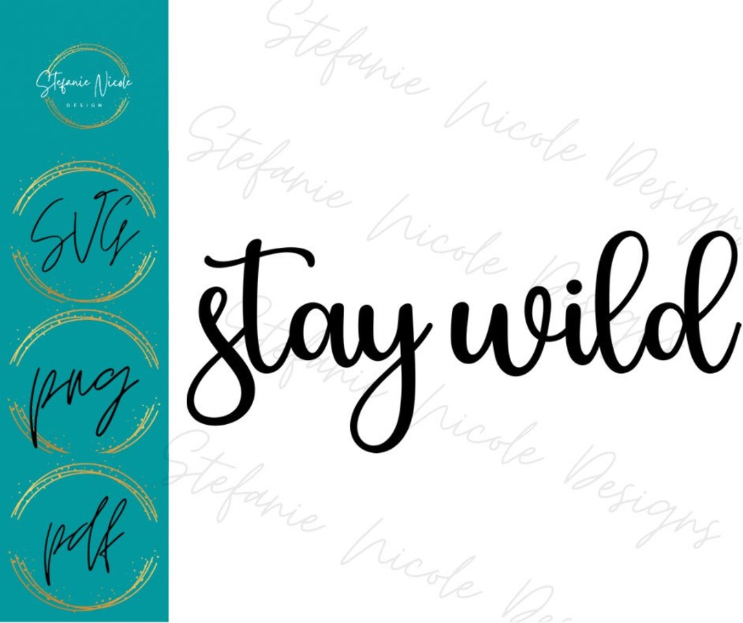 Stay Wild SVG Stay Wild PNG Script Svg Boho Free - Etsy