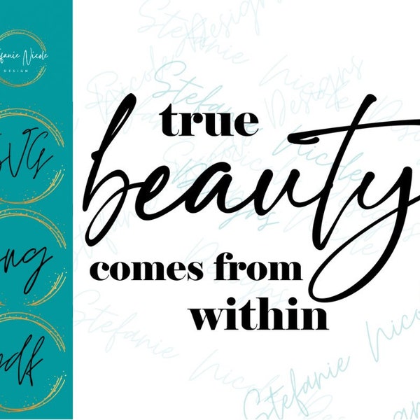 True Beauty Comes From Within SVG PNG PDF | Beautiful Positive Graphic Design | Digital Download