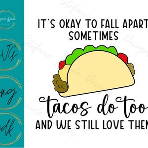 Está tudo bem desmoronar svg, Tacos desmoronar svg, Tacos svg, Saúde Mental svg, png, pdf, Cricut, Silhueta, Conscientização svg