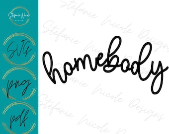 Homebody SVG | Introvert PNG | Script Design | Digital Download