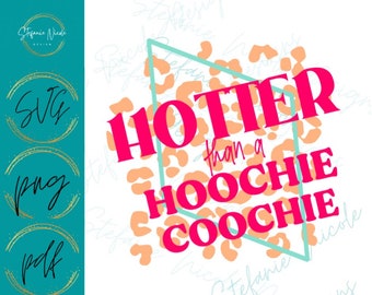 Hotter Than A Hoochie Coochie SVG PNG PDF | Alan Jackson Summer Drinking Country Design | Digital Download