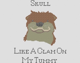 Crush your skull like a clam on my tummy/ otter pattern