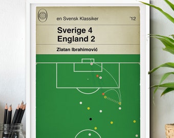 Zlatan Ibrahimovic Goal - Sweden 4 England 2 - Overhead Kick - Sverige 4 England 2 - Football Print - Book Cover Poster - Various Sizes