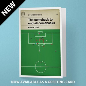 May include: A green and white greeting card with a football field illustration. The card features the text "a Football Classic" and "The comeback to end all comebacks" with the player's name "Cheick Tiot&eacute;" and the year "'11".