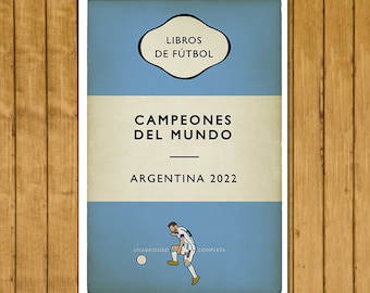 Póster de la selección argentina de campeones del Mundial 2022: Lionel Messi - Portada del libro de la bandera