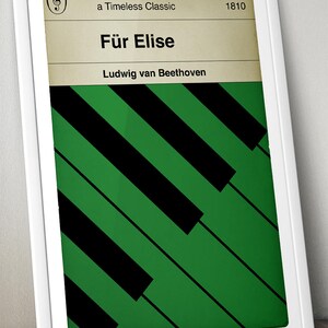 May include: A green and black poster with a piano keyboard design. The poster has the title "F&uuml;r Elise" and the composer's name "Ludwig van Beethoven". It also says "a Timeless Classic" and "1810".
