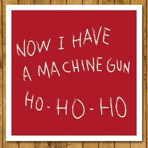 Die Hard - Now I Have A Machine Gun Ho Ho Ho - Biglietto di Natale alternativo (quadrato da 125 mm)