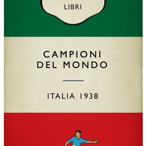 May include: A vintage-style book cover with the Italian flag colors. The top section is green with "CALCIO LIBRI" in a white oval. The middle section is cream with "CAMPIONI DEL MONDO" and "ITALIA 1938". A soccer player kicks a ball.