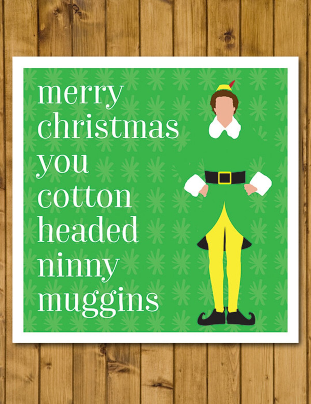 Elf Merry Christmas You Cotton Headed Ninny Muggins Will Ferrell