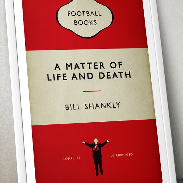 Football Print - Classic Book Cover Poster - Illustration of Bill Shankly - A Matter of Life and Death - Famous Quote Art (Various Sizes)