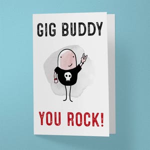 Gig Buddy, You Rock! - Biglietto di auguri - Concerto musicale - Amico del festival - Dal vivo - Rock N Roll - Indie - Metal - Regalo alternativo (110 x 155 mm)