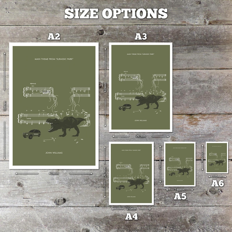 May include: A comparison of different sizes for a print of the Jurassic Park theme sheet music. The sheet music features a Tyrannosaurus Rex and a Jeep. The sizes shown are A6, A5, A4, A3, and A2. The print is on a green background.