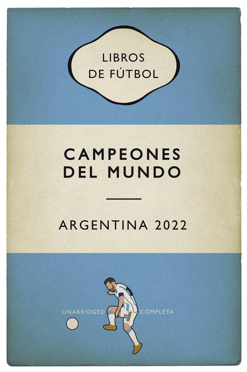 May include: A book cover with a blue and white color scheme. The title is "Campeones del Mundo" with the text "Argentina 2022" below. The cover features a soccer player in a blue and white jersey kicking a soccer ball. The text "Unabridged" and "Completa" is at the bottom of the cover.