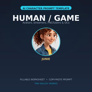 May include: An AI character prompt template worksheet titled HUMAN / GAME Avatars, streamers, PNGTubers & OCs. It features a circular portrait of a character named JUNIE with curly red hair, freckles, and a denim jacket. THE GALLEY WORKS.