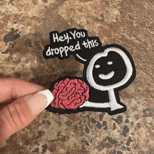 Hey You Dropped This  Patch - Iron-on Patch