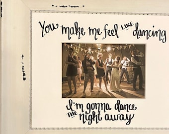 You Make Me Feel Like Dancing or Any Quote Hand-lettered on Photo Mat, Personalized Gift for Mom, Dad, Birthday, or Anniversary,