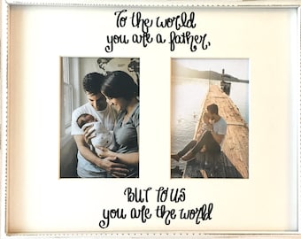 Gift for Dad at First Father's Day, Dad's Birthday from Siblings, To the World You Are a Father..., Hand-lettered Photo Mat