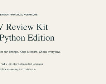Op de afbeelding: Een digitaal document getiteld CSV Review Kit No Python Edition met de ondertitel Passive Experiment / Practical Workflows. Het bevat de tekst Choose what can change. Keep a record. Check every row, 6-page guide, A4 + US Letter, bewerkbare tekstsjablonen, uitgewerkt voorbeeld + antwoordsleutel en geen code om uit te voeren.