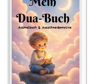 Könnte beinhalten: Ein Buch mit dem Titel Mein Dua-Buch Ausmalbuch & Ausschneidemotive Deutsch & Arabisch mit einer Titelillustration eines Kindes, das auf einem Felsen inmitten rosa Wolken sitzt und ein leuchtendes Licht unter einer Mondsichel hält.