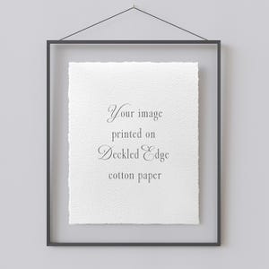 Custom Deckle Edge Cotton Paper Print: Archival Photo, Artwork, Wedding Sign
