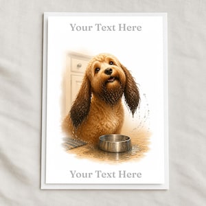 May include: A rectangular greeting card featuring a golden-brown dog with long, wet ears and fur, standing near a metal water bowl with spilled water. The text 'Your Text Here' is printed in gray at the top and bottom of the white card.