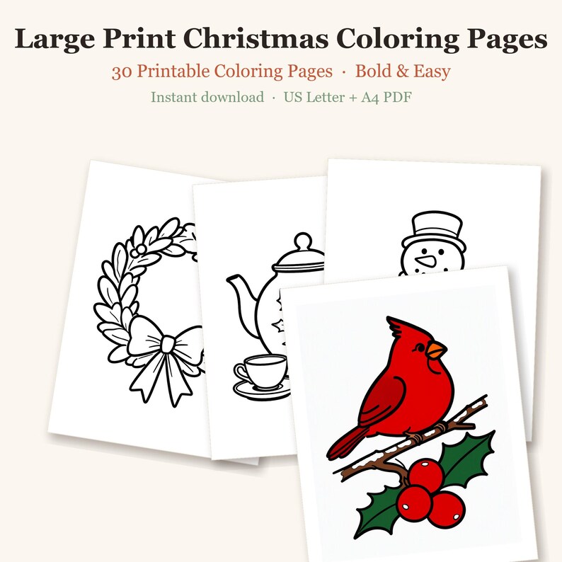 May include: Large Print Christmas Colouring Pages featuring 30 printable colouring pages in US Letter and A4 PDF formats. The pages display black and white line art of a wreath, a teapot, a snowman, and a coloured cardinal on a holly branch.