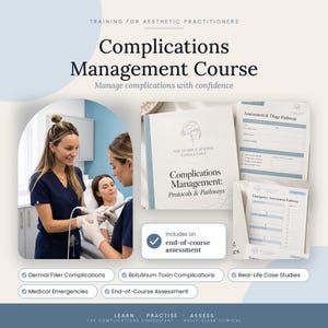 May include: A Complications Management Course for aesthetic practitioners featuring a manual titled Complications Management: Protocols & Pathways, assessment and triage pathway forms, and a photo of two clinicians in scrubs.