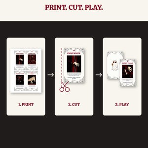 May include: A three-step instructional graphic titled PRINT. CUT. PLAY. showing a sheet of horror-themed game cards, a pair of scissors cutting a card, and the final individual cards featuring illustrations of ghosts and villains.