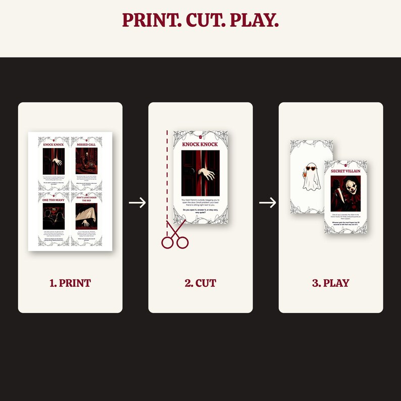 May include: A three-step instructional graphic titled PRINT. CUT. PLAY. showing a sheet of horror-themed game cards, a pair of scissors cutting a card, and the final individual cards featuring illustrations of ghosts and villains.