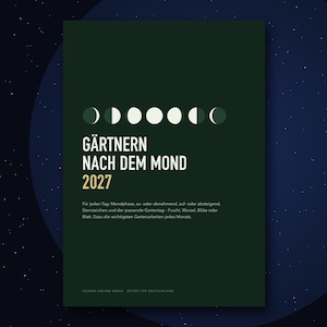 K&ouml;nnte beinhalten: Ein dunkelgr&uuml;ner Kalender mit dem Titel G&auml;rtnern nach dem Mond 2027 und einer Reihe von Mondphasen-Symbolen oben. Der Text enth&auml;lt Angaben zu t&auml;glichen Mondphasen, Sternzeichen und passenden Gartentagen f&uuml;r Frucht, Wurzel, Bl&uuml;te oder Blatt.