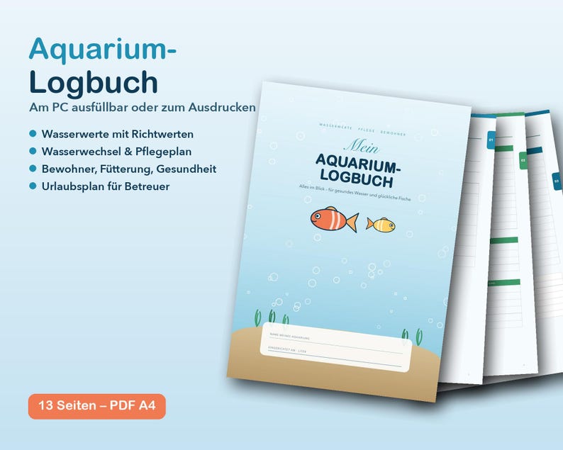 K&ouml;nnte beinhalten: Ein 13-seitiges Aquarium-Logbuch als A4-PDF mit hellblauem Einband, verziert mit zwei orange-gelben Fischillustrationen, Blasen und gr&uuml;nen Wasserpflanzen. Der Text lautet Aquarium-Logbuch, Mein AQUARIUM-LOGBUCH, inklusive Abschnitten f&uuml;r Wasserwerte, Pflegepl&auml;ne und Gesundheitsdaten.